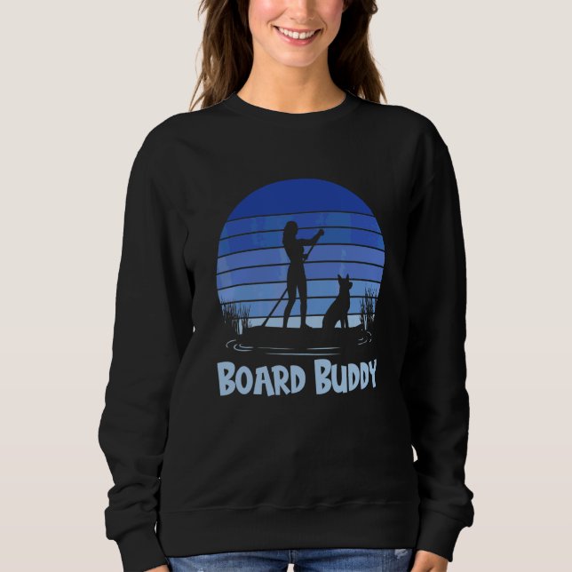 Paddleboarding Dog Sup Board Buddy 3 Sweatshirt (Front)