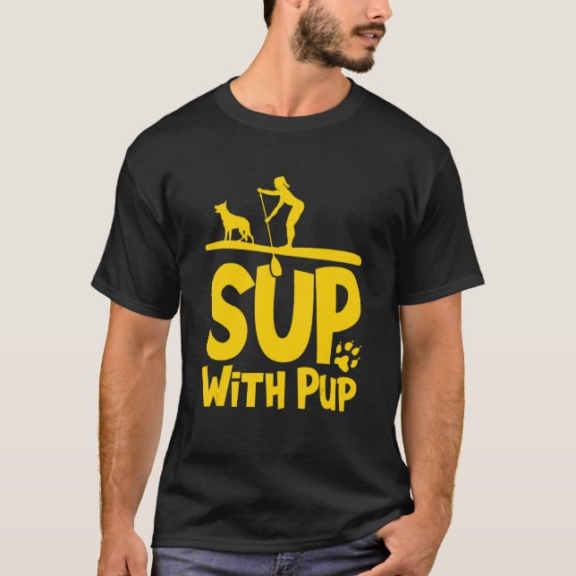 Paddleboarding Dog SUP Sup With Pup T-Shirt (Front)