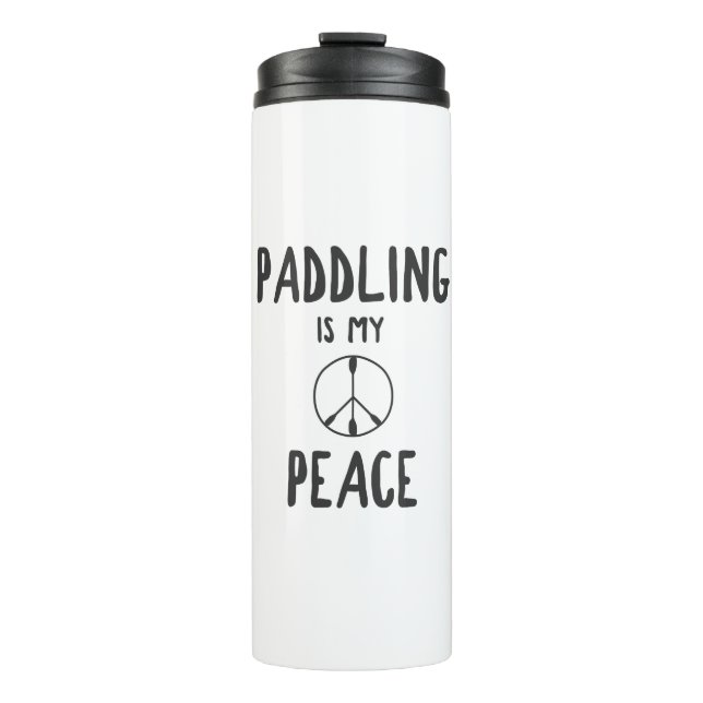 Paddling Is My Peace Thermal Tumbler (Front)