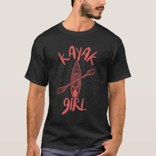 Paddling Kayaker Women Outdoor Sport Kayak Girl Ka T-Shirt