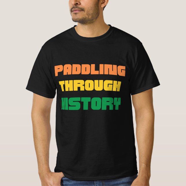 Paddling through history T-Shirt (Front)