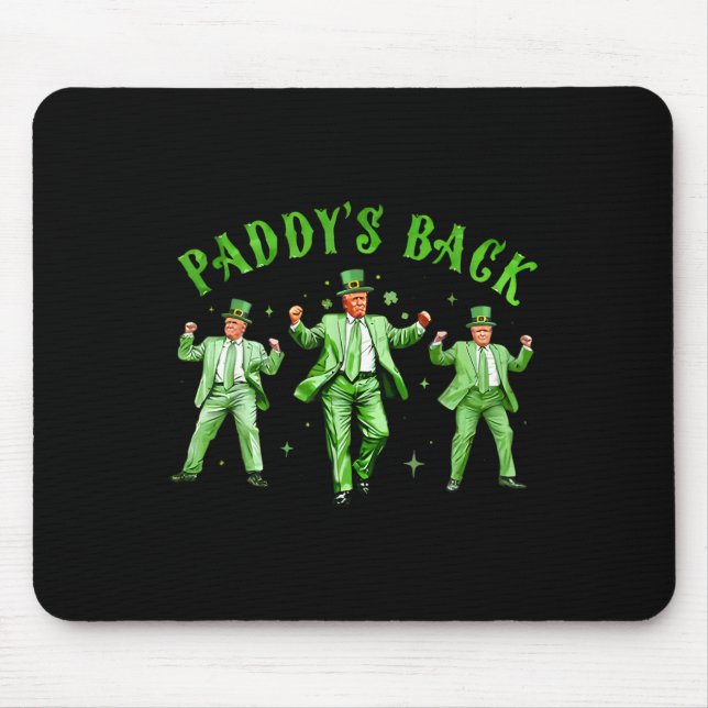 Paddy's Back Dancing Trump St Patricks Day St Patt Mouse Mat (Front)
