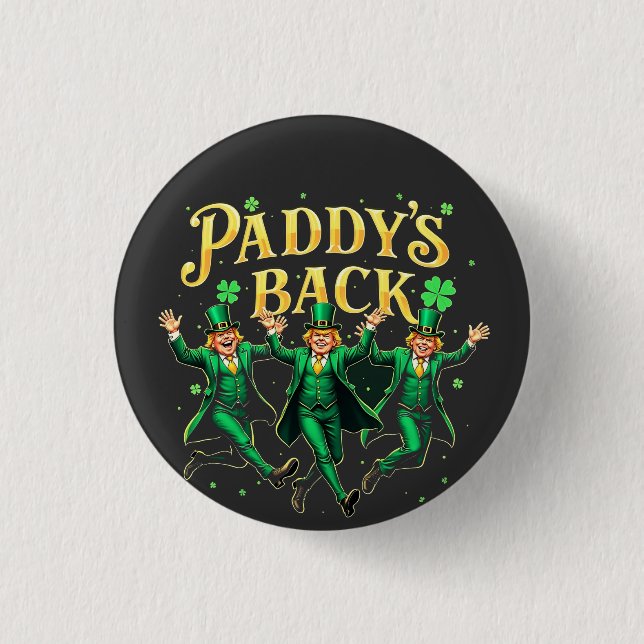 Paddy's Back Funny St Patrick's Day Trump Support  3 Cm Round Badge (Front)