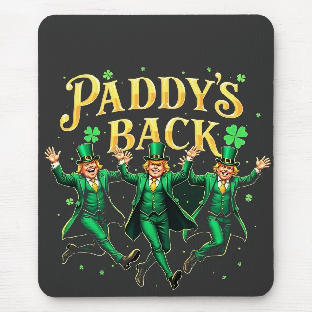 Paddy's Back Funny St Patrick's Day Trump Support  Mouse Mat (Front)