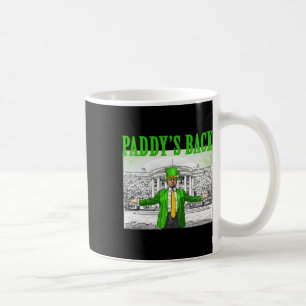 Paddy's Back Funny Trump St Patricks Day Lucky Sha Coffee Mug