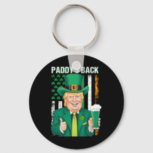 Paddy's Back Funny Trump St. Patricks Day Men Wome Key Ring