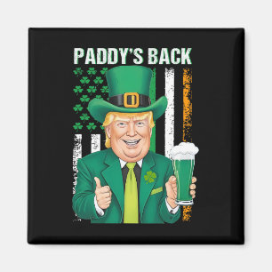 Paddy's Back Funny Trump St. Patricks Day Men Wome Magnet