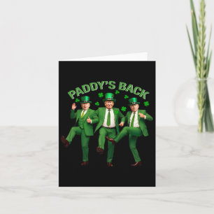 Paddy's Back Trump Dancing St Patricks Day Funny N Card