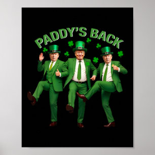 Paddy's Back Trump Dancing St Patricks Day Funny N Poster