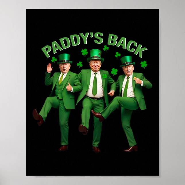 Paddy's Back Trump Dancing St Patricks Day Funny N Poster (Front)