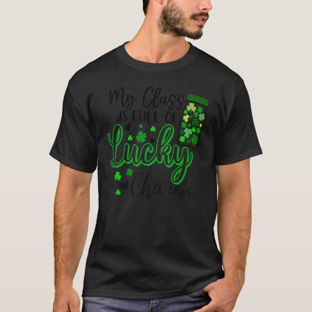 Paddy's Day Irish Shamrock My Class Is Full Of Luc T-Shirt (Front)