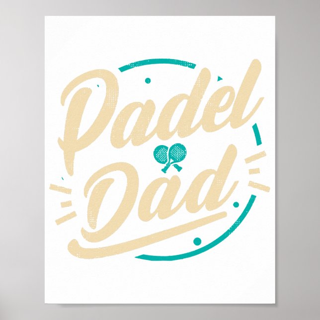 Padel Dad Platform Tennis Paddleball Padel  Poster (Front)