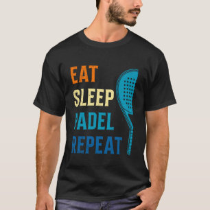 Padel Game EAT Sleep Padel Repeat Funny Padel T-Shirt