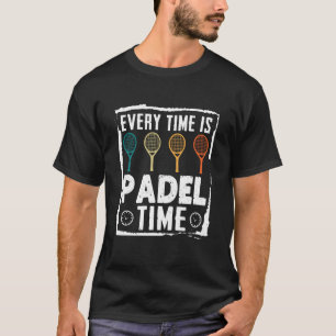 Padel Game Everytime is Padel TIME Funny Padel T-Shirt