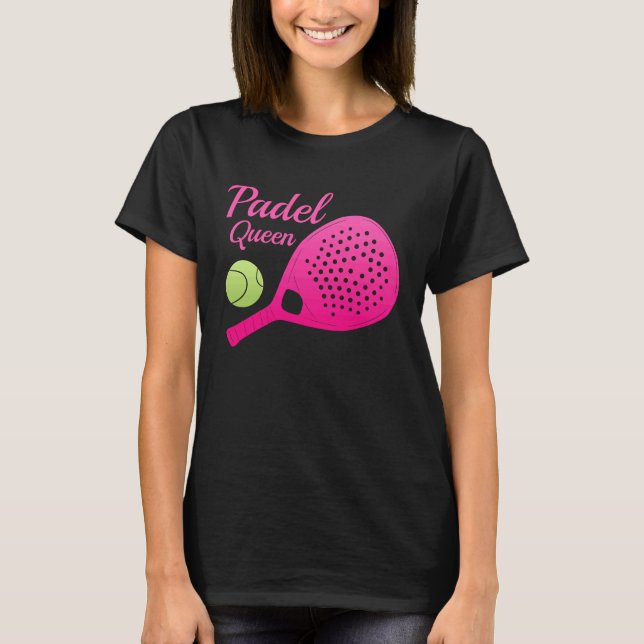 Padel Paddle Tennis Queen Princess Backhand Racket T-Shirt (Front)