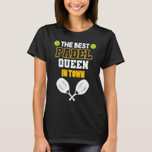 Padel Paddle Tennis Queen Princess Backhand Racket T-Shirt