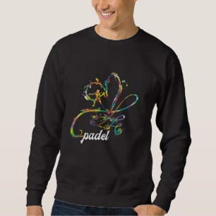 Padel Player Raquet Ball Padel Fan Padel Racket Pa Sweatshirt