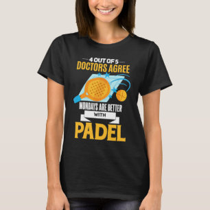 Padel  Playing Padel Padel Life Padeliste Padel Pl T-Shirt