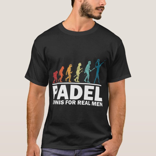 Padel Tennis For Real Men Fun Padel For Padel Love T-Shirt (Front)