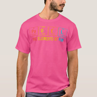 Padel The Elements Of Fun Periodic Table Paddle Te T-Shirt