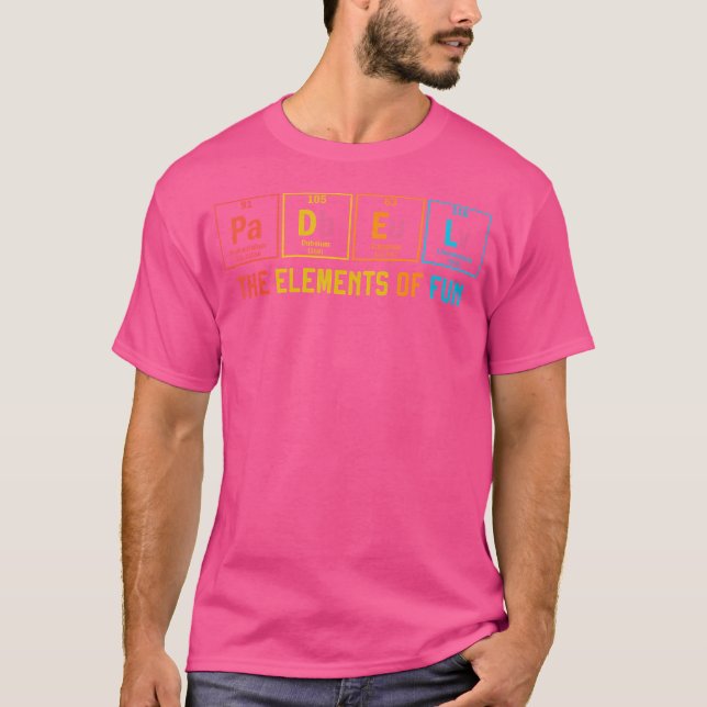 Padel The Elements Of Fun Periodic Table Paddle Te T-Shirt (Front)