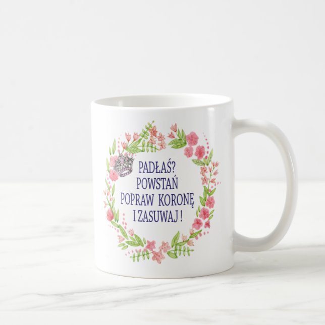 PADŁAŚ POWSTAŃ POPRAW KORONĘ I ZASUWAJ COFFEE MUG (Right)