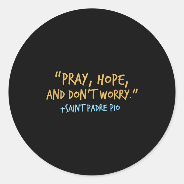 Padre O Catholic Shirt With Pray Hope And Don't Wo Classic Round Sticker (Front)