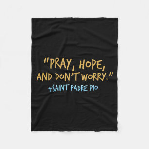 Padre O Catholic Shirt With Pray Hope And Don't Wo Fleece Blanket