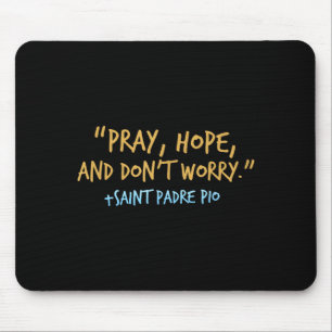 Padre O Catholic Shirt With Pray Hope And Don't Wo Mouse Mat
