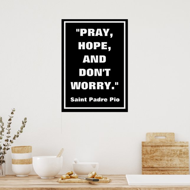 Padre Pio PRAY HOPE DON'T WORRY CATHOLIC Poster (Kitchen)