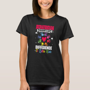 Paediatrician Difference Paediatrician Nurse Peds T-Shirt