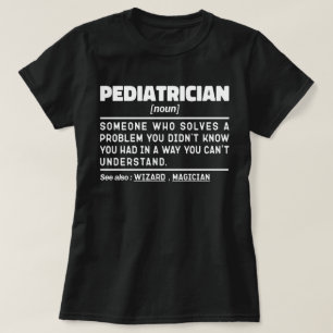 Paediatrician Noun Funny Baby Doctor Cool Paediatr T-Shirt