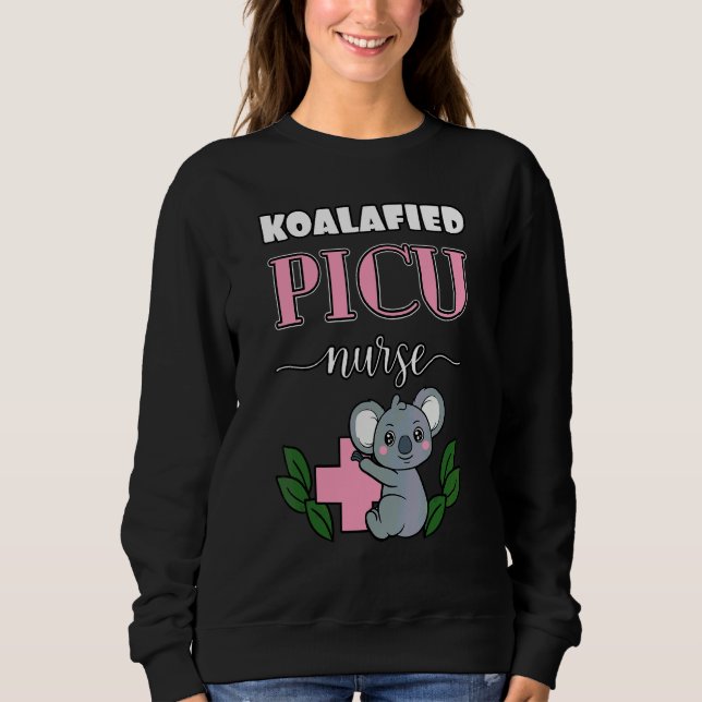Paediatrics Intensive Care Unit Picu Nurse Koala Sweatshirt (Front)