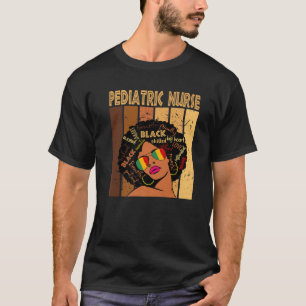 Paediatrics Nurse Afro African American Black Hist T-Shirt