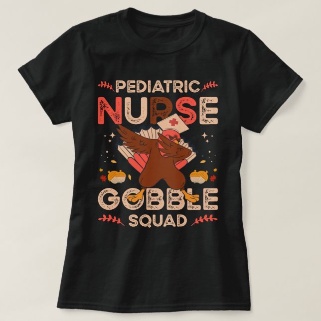 paediatrics nurse gobble squad  T-Shirt (Design Front)