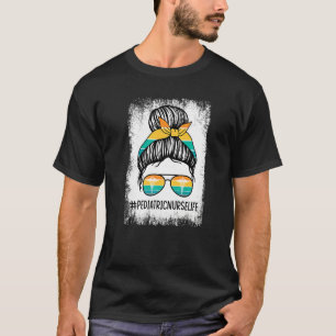 Paediatrics nurse life nurses   T-Shirt
