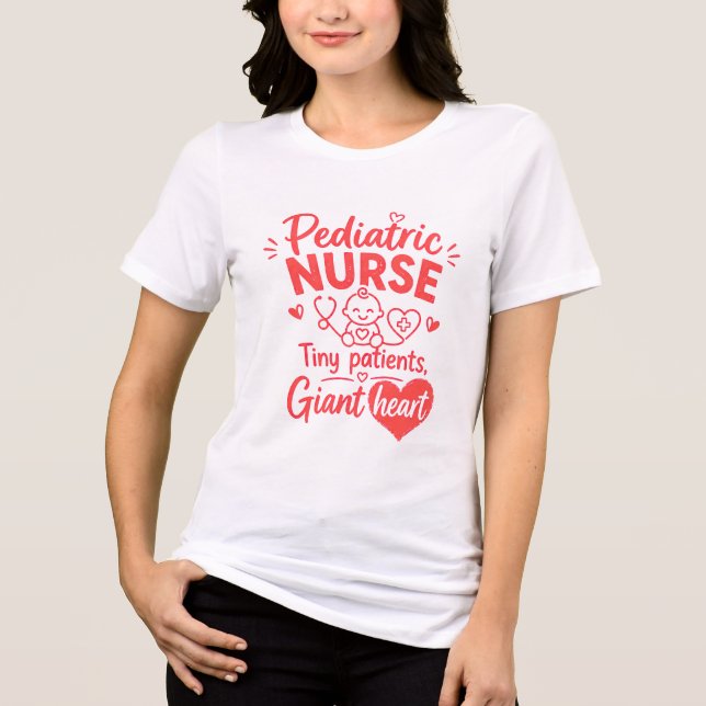 Paediatrics Nurse Tiny Patients Giant Heart Shirt (Front)