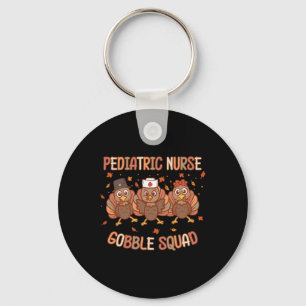 Paediatrics Nurse Turkey Gobble Squad Peds Nurse T Key Ring