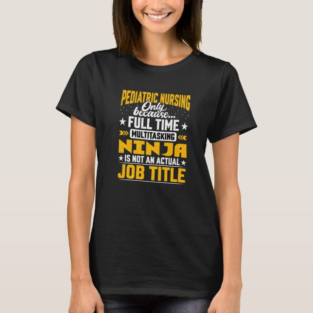 Paediatrics Nursing Job Title  Paediatrics Caregiv T-Shirt (Front)