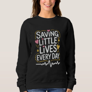 Paediatrics Nursing Peds Nurse Quote for Paediatri Sweatshirt