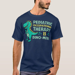 Paediatrics Occupational Therapist OT Paediatricia T-Shirt