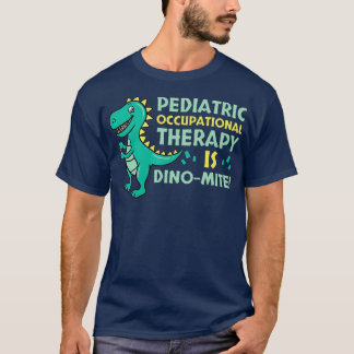 Paediatrics Occupational Therapist OT Paediatricia T-Shirt