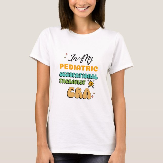 Paediatrics Occupational Therapist T-Shirt (Front)