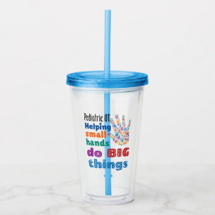 Paediatrics OT Helping Small Hands Do Big Things Acrylic Tumbler