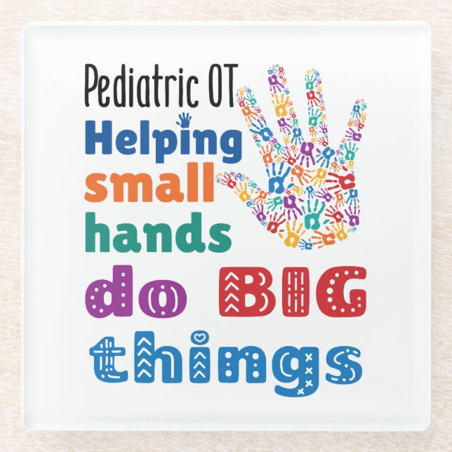 Paediatrics OT Helping Small Hands Do Big Things Glass Coaster (Front)