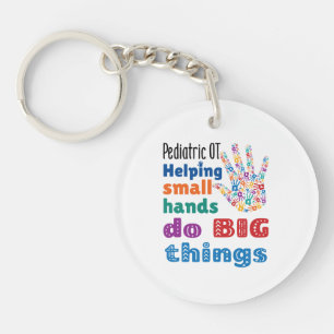 Paediatrics OT Helping Small Hands Do Big Things Key Ring
