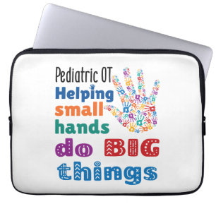 Paediatrics OT Helping Small Hands Do Big Things Laptop Sleeve