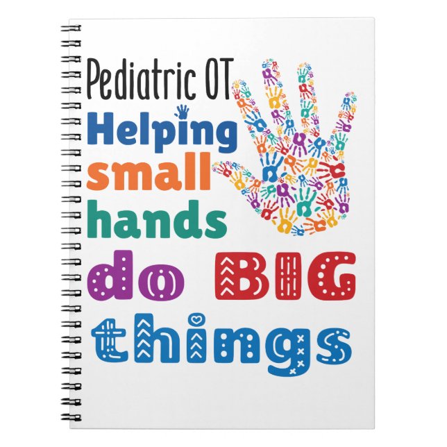 Paediatrics OT Helping Small Hands Do Big Things Notebook (Front)