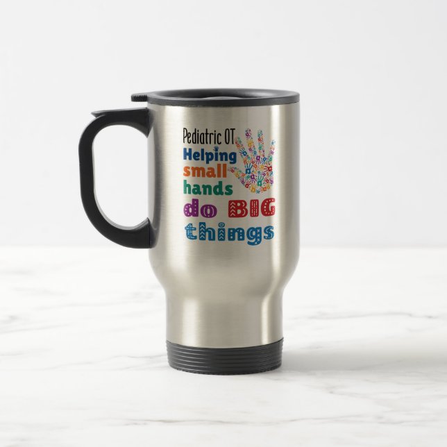 Paediatrics OT Helping Small Hands Do Big Things Travel Mug (Left)
