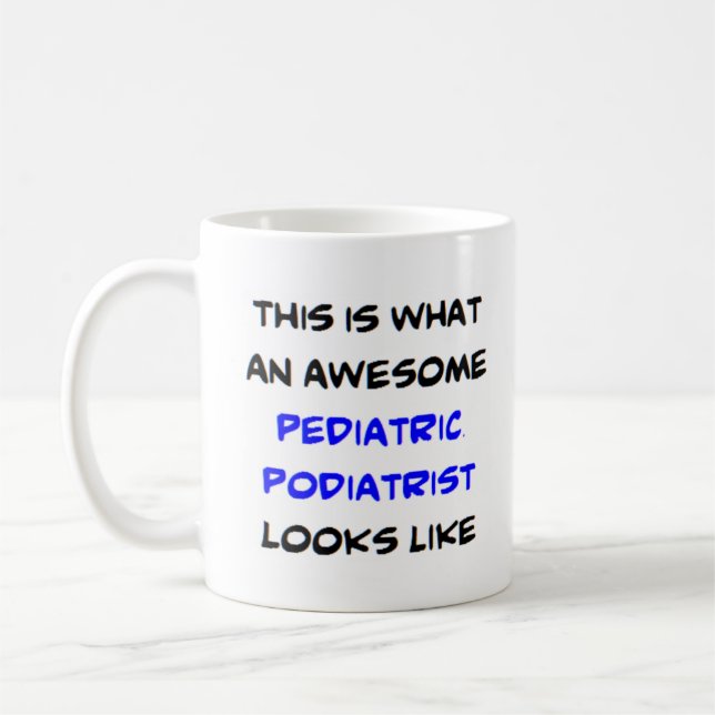 paediatrics podiatrist, awesome coffee mug (Left)